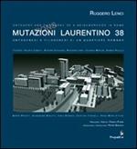 Mutazioni Laurentino 38. Ontogenesi e filogenesi di un quartiere romano. Ediz. multilingue