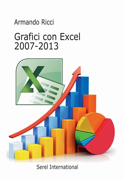 Grafici con Excel 2007-2013 - Armando Ricci - copertina