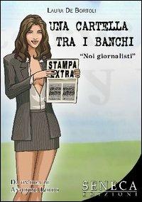 Una cartella tra i banchi. Noi giornalisti - Laura De Bortoli - copertina