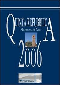 Quinta repubblica marinara di Noli 2006 - Alberto Manzino,Natale Russo - copertina