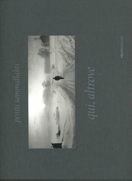 Qui altrove. Ediz. illustrata - Pentti Sammallahti - copertina