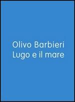 Lugo e il mare. Ediz. italiana e inglese