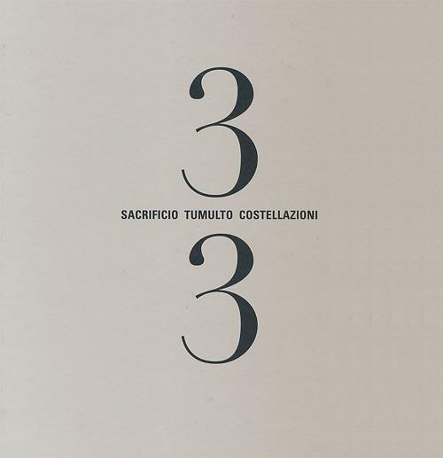 Tre terzi. Sacrificio tumulto costellazioni. Catalogo della mostra (Roma, 12 dicembre 2012- 17 febbraio 2013) - Antonio Biasiucci - copertina