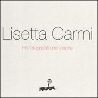 Ho fotografato per capire - Lisetta Carmi - copertina