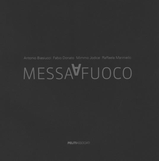 Messa a fuoco. Lo sguardo di quattro fotografi per città della scienzain occasione del secondo anniversario dell'incendio. Ediz. italiana e inglese - copertina