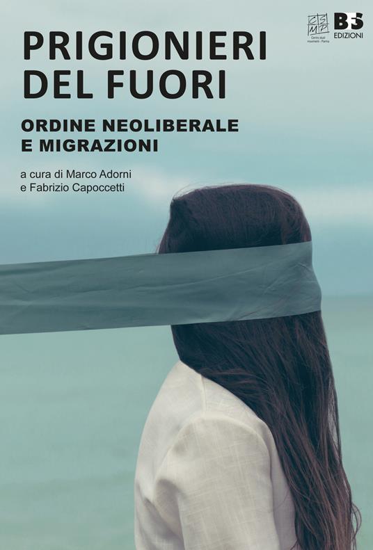 Prigionieri del fuori. Ordine neoliberale e immigrazione - copertina