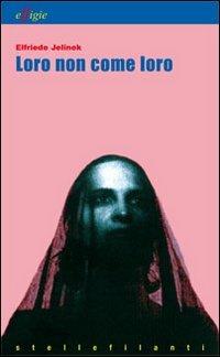 Loro non come loro - Elfriede Jelinek - copertina
