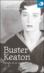 Buster Keaton. Ritratto di un corpo comico