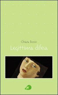 Legittima difesa - Chiara Bosio - copertina