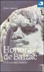 Honoré de Balzac. Un prometeo creatore