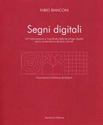 Segni digitali. Sull'interpretazione e il significato della tecnologia digitale per la conservazione dei beni culturali