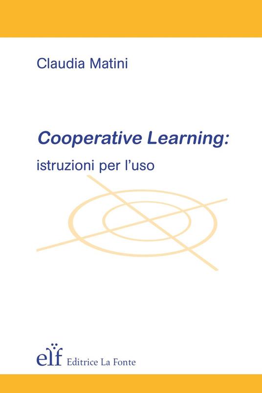 Cooperative learning: istruzioni per l'uso - Claudia Matini - copertina