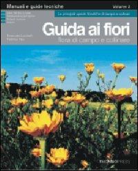 Guida ai fiori. Vol. 2: Flora di campo e collinare - Emanuele Lucchetti,Federica Fais - copertina