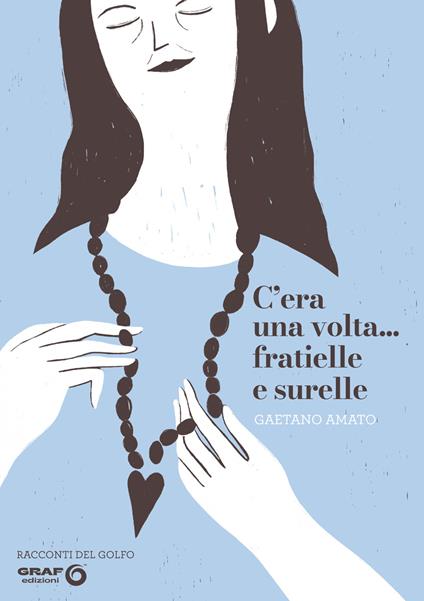 C’era una volta.... fratielle e surelle - Gaetano Amato - copertina