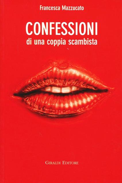 Confessioni di una coppia scambista - Francesca Mazzucato - copertina