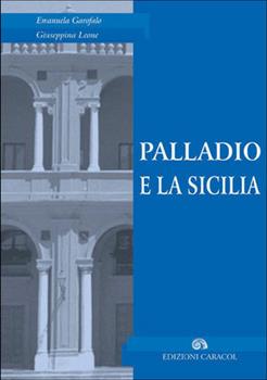 Libro Palladio e la Sicilia Emanuela Garofalo , Giuseppina Leone