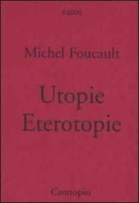 Utopie. Eterotopie - Michel Foucault - copertina