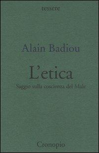 Etica. Saggio sulla coscienza del male - Alain Badiou - copertina