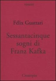 Sessantacinque sogni di Franz Kafka e altri scritti