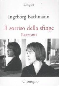 Il sorriso della Sfinge - Ingeborg Bachmann - copertina