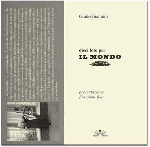 Libro Dieci foto per «Il mondo» Guido Giannini , Ermanno Rea