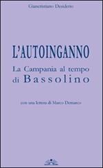 L' autoinganno la Campania al tempo di Bassolino