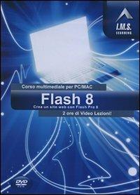 Flash 8. Corso multimediale per PC/Mac. CD-ROM - copertina