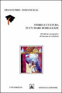 Storia e cultura in un mare di bellezze - Franco Piro,Stefano Elia - copertina