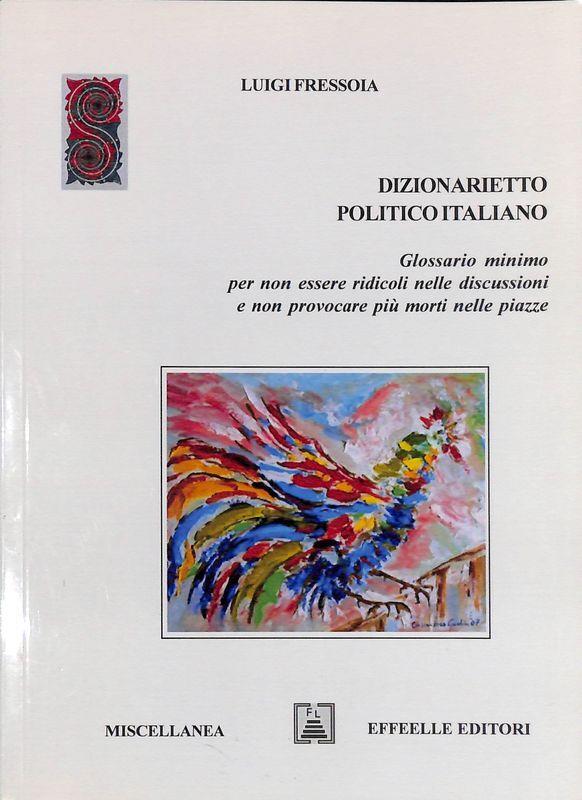 Dizionarietto politico italiano. (Glossario minimo per non essere ridicoli nelle discussioni e non provocare più morti nelle piazze)