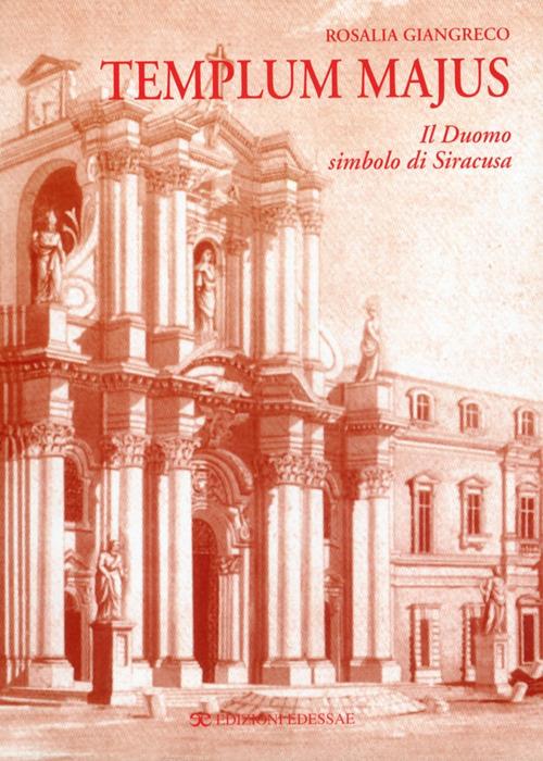 Templum majus. Il Duomo, simbolo di Siracusa - Rosalia Giangreco - copertina