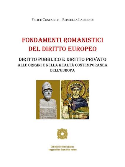 Fondamenti romanistici del diritto europeo - Felice Costabile,Rossella Laurendi - ebook