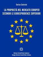 La proprietà nel mercato europeo secondo le giurisprudenze superiori
