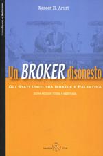Un broker disonesto. Gli Stati Uniti tra Israele e Palestina