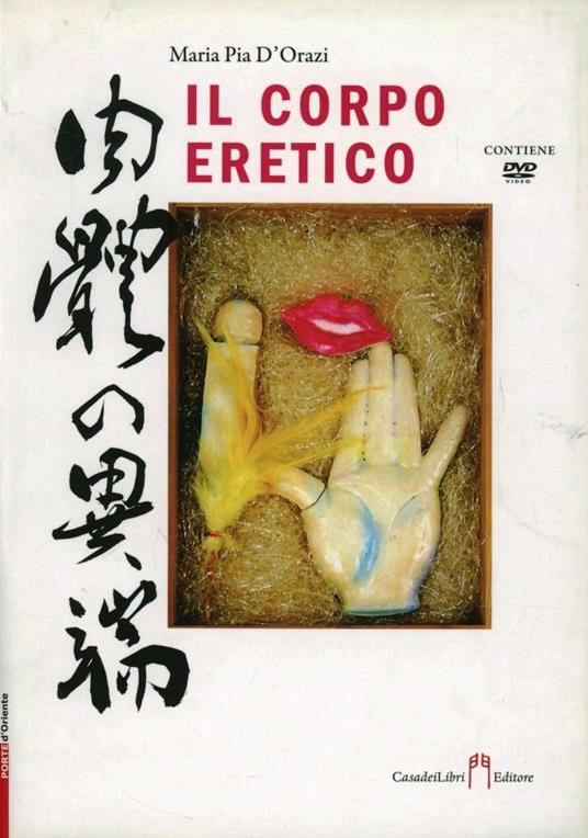 Il corpo eretico. Con DVD - M. Pia D'Orazi - copertina