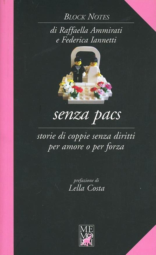 Senza PACS. Storie di coppie senza diritti per amore o per forza - Raffaella Ammirati,Federica Iannetti - copertina