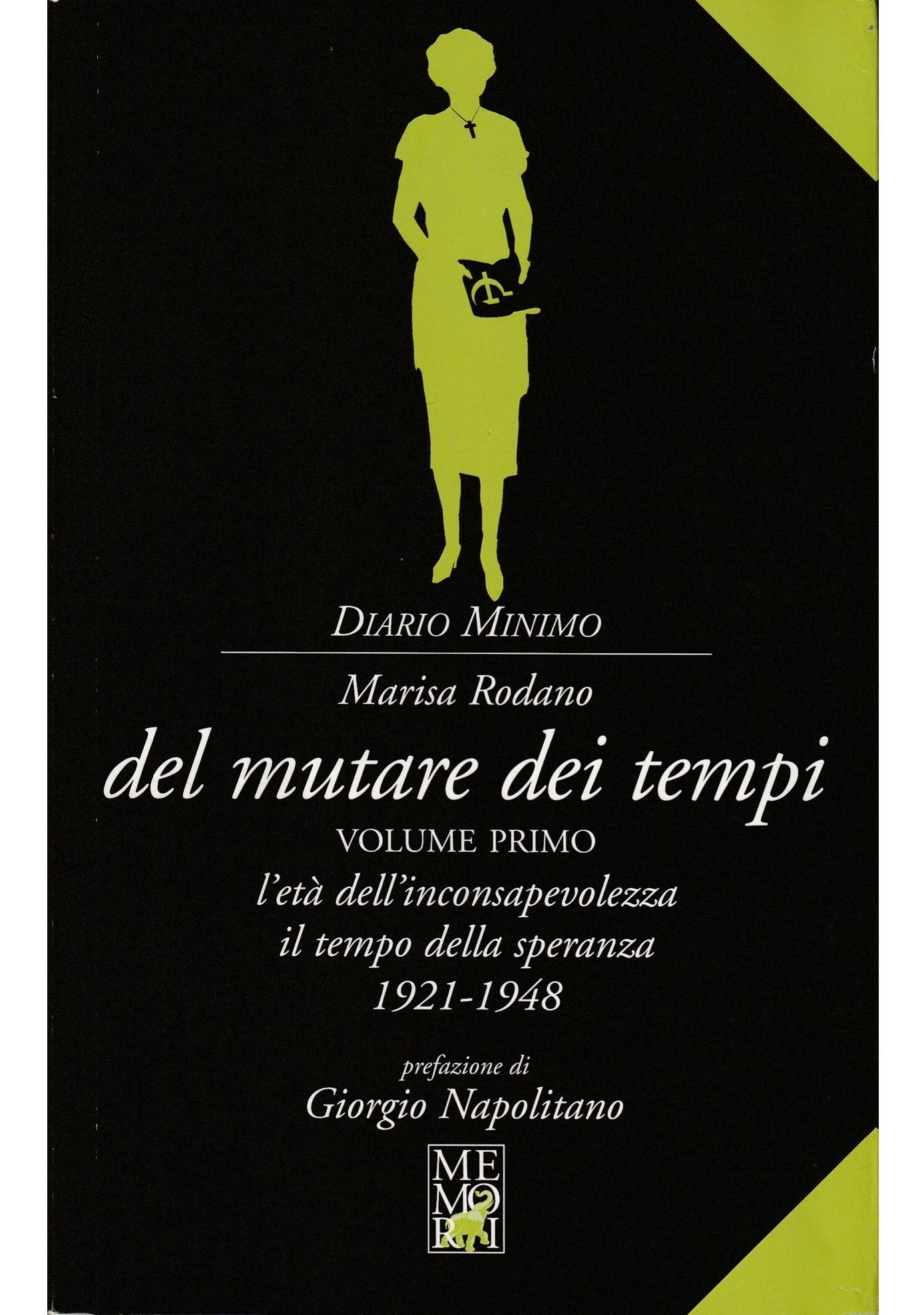 Del mutare dei tempi. Vol. 1: L'età dell'inconsapevolezza, il tempo della speranza (1921-1948)