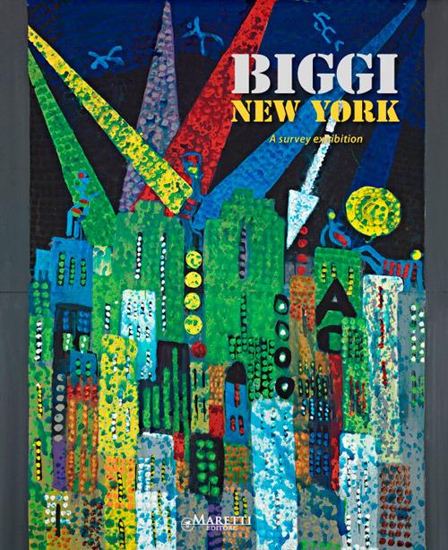 Biggi New York. A Survery Exhibition. Ediz. illustrata - copertina