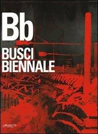 Busci biennale. Ediz. illustrata - Duccio Trombadori - copertina