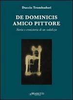 De Dominicis amico pittore. Storia e cronistoria di un sodalizio