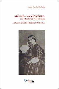 Malwida von Meysenbug, una idealista nel suo tempo. Da Kassel all'esilio londinese (1816-1852) - Maria Cecilia Barbetta - copertina