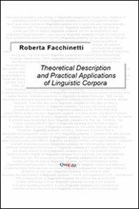 Theoretical description and practical applications of linguistic corpora - Roberta Facchinetti - copertina