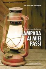 Lampada ai miei passi. Per pregare la parola