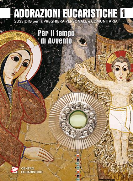 Adorazioni eucaristiche per il tempo di Avvento. Sussidio per la preghiera personale e comunitaria - copertina