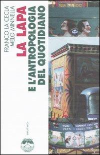 La Lapa e l'antropologia del quotidiano - Franco La Cecla,Melo Minnella - copertina