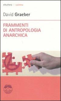 Frammenti di antropologia anarchica - David Graeber - copertina