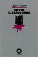 Sotto il Beaubourg