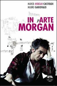 In arte Morgan - Marco Morgan Castoldi,Mauro Garofalo - 4