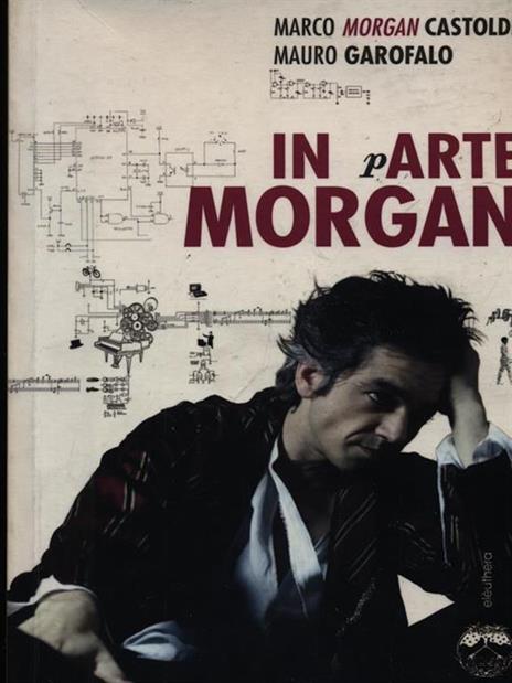 In arte Morgan - Marco Morgan Castoldi,Mauro Garofalo - 5
