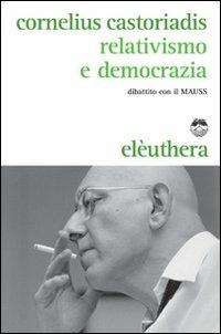Relativismo e democrazia. Dibattito con il Mauss