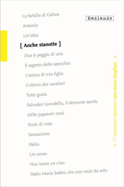 Anche stanotte. 7° Concorso letterario - Denise I. Gnomi,Andrea Zarroli,Silvia Serafi - copertina